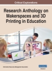 Research Anthology on Makerspaces and 3D Printing in Education, VOL 1 By Information R. Management Association (Editor) Cover Image