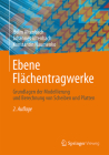 Ebene Flächentragwerke: Grundlagen Der Modellierung Und Berechnung Von Scheiben Und Platten By Holm Altenbach, Johannes Altenbach, Konstantin Naumenko Cover Image