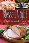 Blessed Night: 128 Christmas Recipes By Em Davis Cover Image