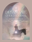 The Dreamgate Guided Journal: Nurture Your Dreams and Waking Life Cover Image