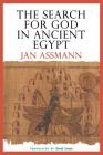 The Search for God in Ancient Egypt: The Symbolic Politics of Ethnic War By Jan Assmann, David Lorton (Translator) Cover Image