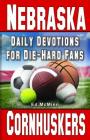 Daily Devotions for Die-Hard Fans Nebraska Cornhuskers By Ed McMinn Cover Image