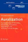 Auralization: Fundamentals of Acoustics, Modelling, Simulation, Algorithms and Acoustic Virtual Reality (Rwthedition) By Michael Vorländer Cover Image