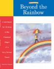 Beyond the Rainbow: A Workbook for Children in the Advanced Stages of a Very Serious Illness By Marge Eaton Heegaard Cover Image