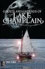 Ghosts and Legends of Lake Champlain (Haunted America) By Thea Lewis Cover Image