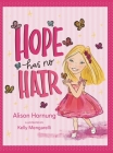Hope Has No Hair By Alison Hornung, Kelly Mengarelli (Illustrator) Cover Image