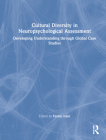 Cultural Diversity in Neuropsychological Assessment: Developing Understanding Through Global Case Studies Cover Image