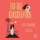 For Her Consideration By Amy Spalding, Sophie Amoss (Read by) Cover Image