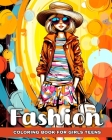 Fashion Coloring Book for Teen Girls: Fashion Design Coloring Pages, Modern Outfits, Trendy Designs to Color for Teens Cover Image