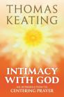 Intimacy with God: An Introduction to Centering Prayer By Thomas Keating Cover Image