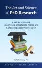 The Art and Science of PhD Research: A Step-by-Step Guide to Achieving a Doctorate Degree and Conducting Academic Research By Waffa Karkukly Cover Image
