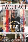 Two Face: The Man Underneath Christopher Watts By Nick Van Der Leek Cover Image