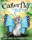 Catterfly is Born By Alma R. Hammond, Emily Hercock (Illustrator) Cover Image