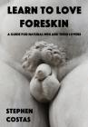 Learn to Love Foreskin: A Guide for Natural Men and Their Lovers By Joke Journals Cover Image