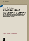 Invisibilising Austrian German: On the Effect of Linguistic Prescriptions and Educational Reforms on Writing Practices in 18th-Century Austria (Lingua Historica Germanica #18) Cover Image