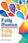 Fully Human: Fully Alive Cover Image
