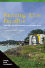 Running After Paradise: Hope, Survival, and Activism in Brazil's Atlantic Forest (Critical Green Engagements: Investigating the Green Economy and its Alternatives) By Colleen M. Scanlan Lyons Cover Image