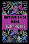 Natuur En de Mens By Henry Robbins Cover Image