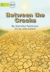 Between the Cracks By Dannika Patterson, Leda Gabelli (Illustrator) Cover Image