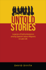 Untold Stories: Legacies of Authoritarianism Among Spanish Labour Migrants in Later Life (Anthropological Horizons) Cover Image