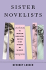 Sister Novelists: The Trailblazing Porter Sisters, Who Paved the Way for Austen and the Brontës By Devoney Looser Cover Image