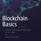 Blockchain Basics Lib/E: A Non-Technical Introduction in 25 Steps By Daniel Drescher, Matthew Boston (Read by) Cover Image