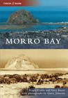 Morro Bay (Then & Now (Arcadia)) Cover Image
