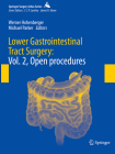 Lower Gastrointestinal Tract Surgery: Vol. 2, Open Procedures (Springer Surgery Atlas) By Werner Hohenberger (Editor), Michael Parker (Editor) Cover Image