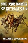 The Four Horses of Revelation 6: A New Prophetic Interpretation By Mike Spaulding Cover Image