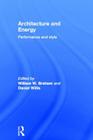 Architecture and Energy: Performance and Style By William Braham (Editor), Daniel Willis (Editor) Cover Image