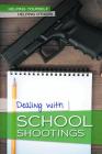 Dealing with School Shootings By Kate Shoup Cover Image