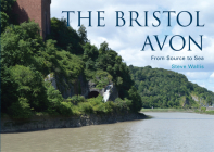 The Bristol Avon: From Source to Sea Cover Image
