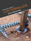 Los Tornillos Son Máquinas (Screws Are Machines) By Douglas Bender Cover Image