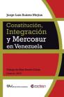 Constitución, Integración Y Mercosur En Venezuela By Jorge Luis Suárez Mejías Cover Image