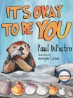 The Adventures of Auggie Otter: It's Okay To Be You By Paul Dipietro, Jennifer Lenox (Illustrator) Cover Image