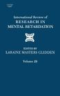 International Review of Research in Mental Retardation: Volume 29 By Laraine Masters Glidden (Editor) Cover Image