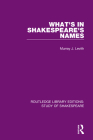 What's in Shakespeare's Names By Murray J. Levith Cover Image