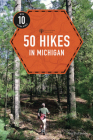 50 Hikes in Michigan (Explorer's 50 Hikes) Cover Image