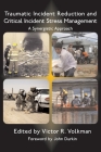 Traumatic Incident Reduction and Critical Incident Stress Management: A Synergistic Approach (TIR Applications #1) By Victor R. Volkman (Editor), John Durkin (Foreword by) Cover Image