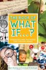 The Book of What If...?: Questions and Activities for Curious Minds By Matt Murrie, Andrew R. McHugh Cover Image