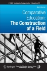 Comparative Education: The Construction of a Field (CERC Studies in Comparative Education #29) By Maria Manzon Cover Image