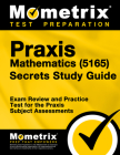 Praxis Mathematics (5165) Secrets Study Guide: Exam Review and Practice Test for the Praxis Subject Assessments By Matthew Bowling (Editor) Cover Image