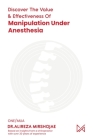 Discovering The Value & Effectiveness of Manipulation Under Anesthesia Cover Image