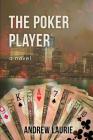 The Poker Player By Andrew Laurie Cover Image