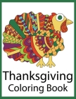 Thanksgiving Coloring Book: A Collection of Coloring Pages with Cute Thanksgiving Things Such as Turkey, Feast, Celebrate Harvest, Holiday Dinner By Gopal Krishna Cover Image