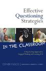 Effective Questioning Strategies in the Classroom: A Step-By-Step Approach to Engaged Thinking and Learning, K-8 Cover Image