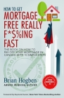 How to Get Mortgage Free Really F*$%ing Fast!: The Book on How to Pay Off Your Mortgage in Canada with 10 Simple Steps Cover Image