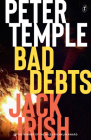 Bad Debts: Jack Irish, Book One (Jack Irish Thrillers) By Peter Temple Cover Image