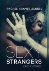 Sexy Strangers: Erotic Stories By Rachel  Kramer Bussel Cover Image