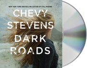 Dark Roads: A Novel By Chevy Stevens, Angela Dawe (Read by), Brittany Pressley (Read by), Isabella Star LaBlanc (Read by) Cover Image